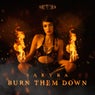 Burn Them Down - Extended Mix