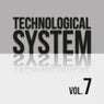 Technological System, Vol. 7