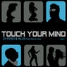 Touch Your Mind Part 1