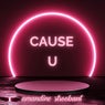 Cause U