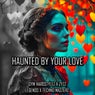 Haunted by Your Love