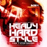 HEAVY HARDSTYLE 2024 - Can't Stop Raving