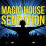 Magic House Sensation