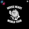 House Heads World Tour
