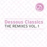 Dessous Classics (The Remixes, Vol. 1)