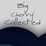 Big Cherry' Collected