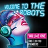 Welcome to the Robots Volume One - The Electro Pioneers