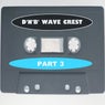 D'N'B Wave Crest, Pt. 3