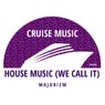 (We Call It) House Music