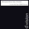 I Love My Sex feat. Violeta (2008 Remixes)