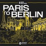 Paris To Berlin (Extended Mix)