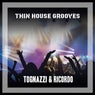 Thin House Grooves