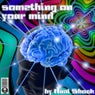 Something On Your Mind