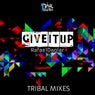 Give It Up (Tribal Mixes)
