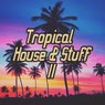 Tropical House & Stuff II