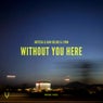 Without You Here