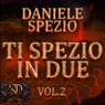 Ti Spezio In Due, Vol. 2