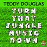 Turn That Jungle Music Down