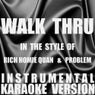 Walk Thru (In the Style of Rich Homie Quan & Problem) [Instrumental Karaoke Version] - Single