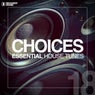 Choices - Essential House Tunes #18