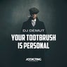 Your Toothbrush Is Personal