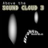 Above The Sound Cloud Volume 3