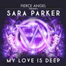 Fierce Angel Presents Sara Parker - My Love Is Deep
