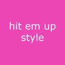Hit Em up Style