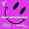 Dance Motherf#Cker!