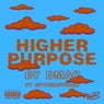 Higher Purpose (feat. Bptheofficial)