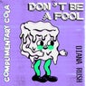 Don't Be A Fool