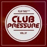 Club Pressure Vol. 37 - The Electro and Clubsound Collection