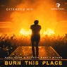 Burn This Place (Extended Mix)