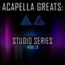 Acapella Greats: Studio Series, Vol. 3
