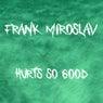 Hurts So Good