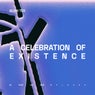 A Celebration Of Existence