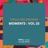 Circus Recordings Moments, Vol. 10