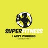 I Ain't Worried (Workout Mix)