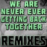 We Are Never Ever Getting Back Together (Remixes)