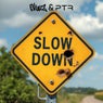 Slow Down