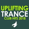 Uplifting Trance: Club Hits 2018