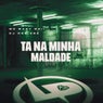 Tá na Minha Maldade