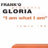 I Am What I Am (Frank' O Presents Gloria '96 Remixes)