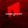 Holding On To You (Extended Mix)