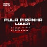Pula Piranha Louca