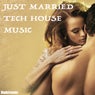 Just Married Tech House Music