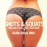 Shots & Squats