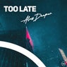 Too Late