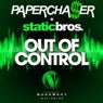 Papercha$er + Static Bros. - Out Of Control