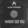 When I See You